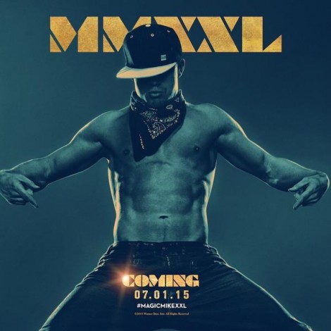 Channing Tatum Makes a Move for Magic Mike XXL Movie Poster – The