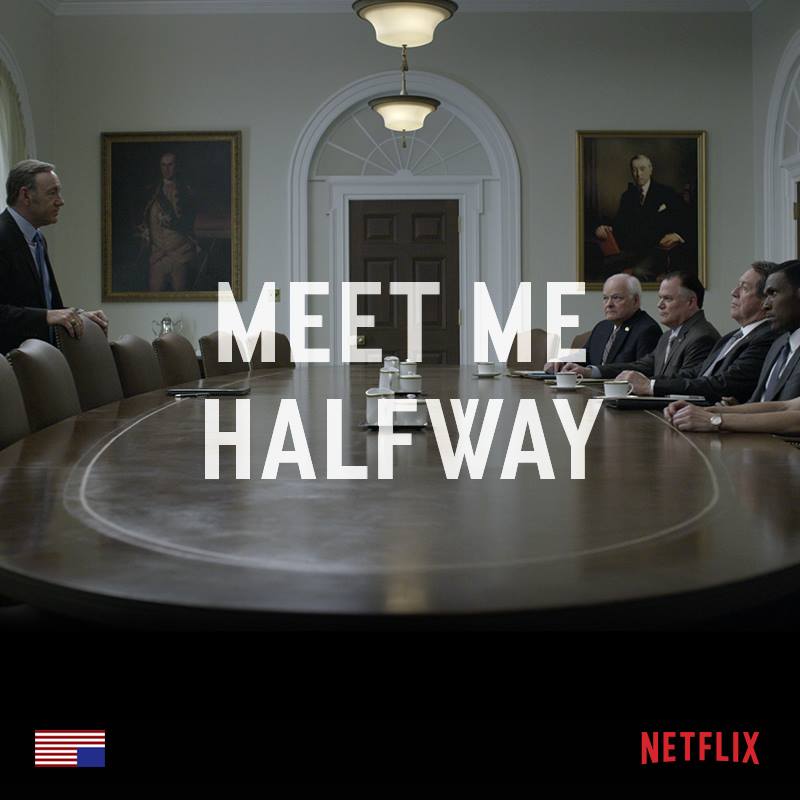 "Meet Me Halfway" - Frank Underwood