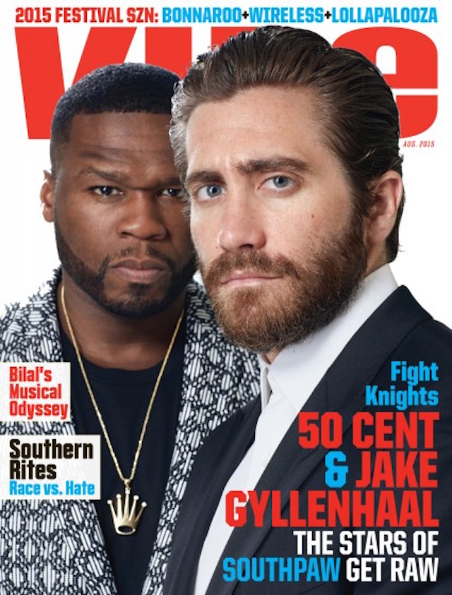 50 Cent and Jake Gyllenhaal cover the August 2015 issue of Vibe.