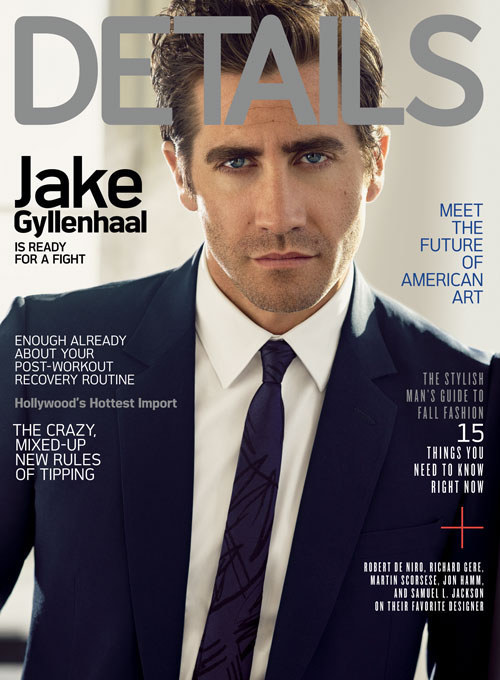 Jake Gyllenhaal covers the August 2015 issue of Details.
