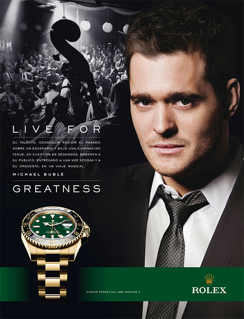 Singer Michael Bublé fronts a campaign advertisement for Rolex. 